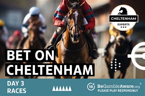 cheltenham day 3 bets - day 3 Cheltenham tips